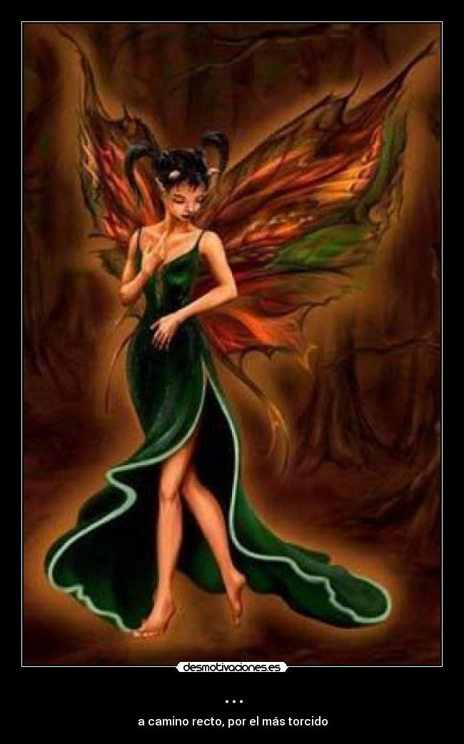 ... - a camino recto, por el más torcido