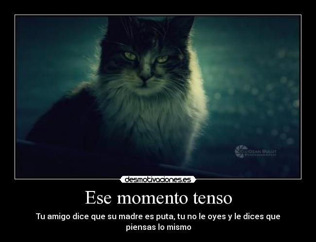 Ese momento tenso -