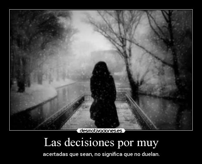 Las decisiones por muy - 