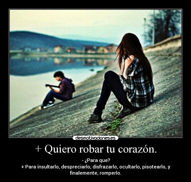 + Quiero robar tu corazón. - 