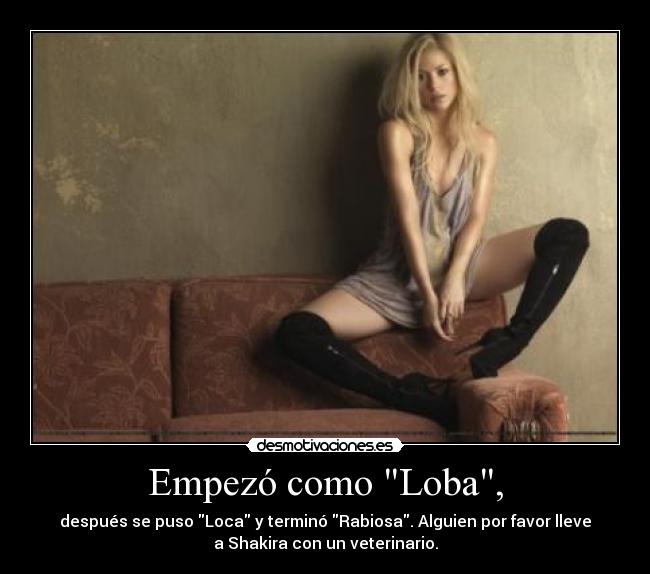 Empezó como Loba, -