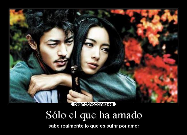 Sólo el que ha amado - sabe realmente lo que es sufrir por amor