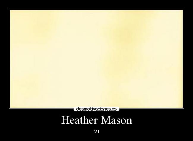 Heather Mason -