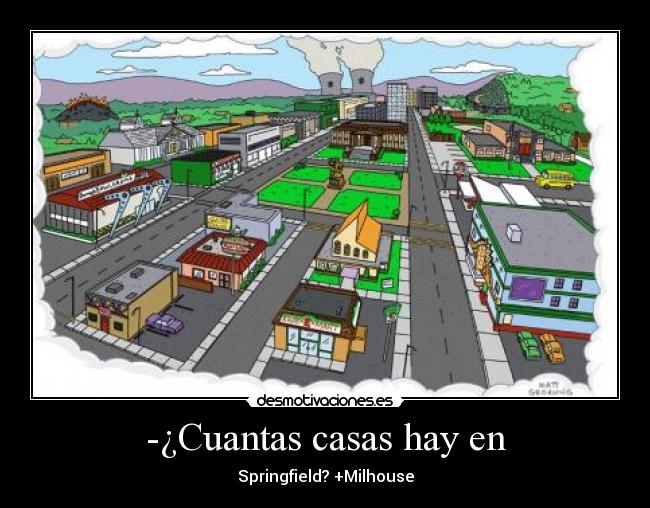 carteles cuantas casas hay springfield milhouse desmotivaciones