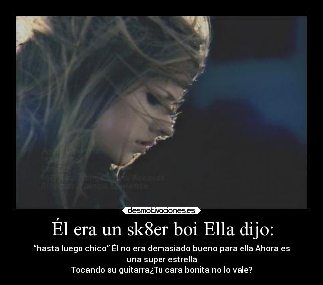 Él era un sk8er boi Ella dijo: - 