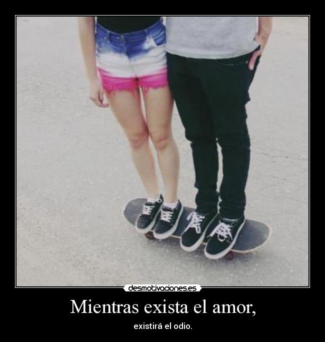 Mientras exista el amor, - 