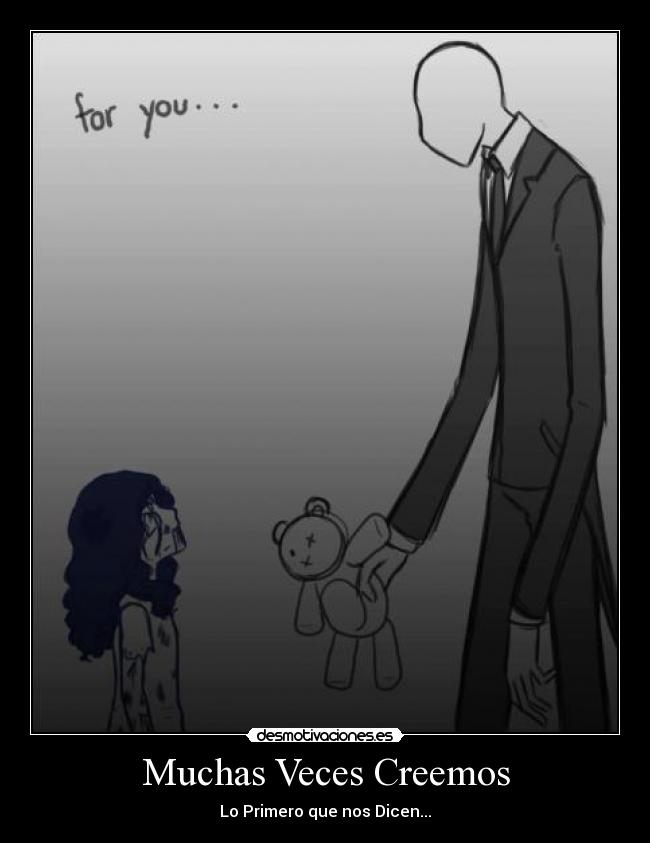 Muchas Veces Creemos - Lo Primero que nos Dicen...