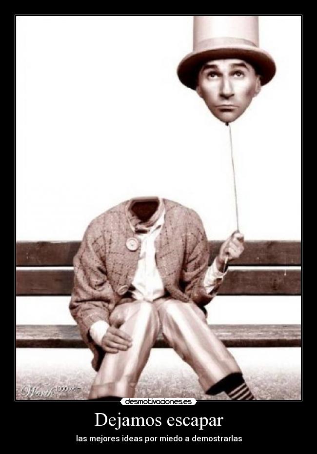 Dejamos escapar - las mejores ideas por miedo a demostrarlas