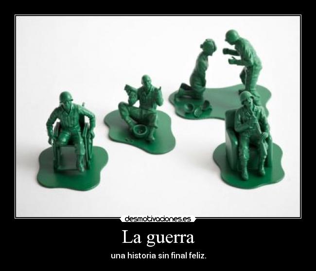 La guerra - una historia sin final feliz.