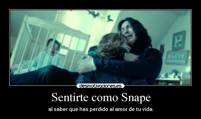 Sentirte como Snape - 