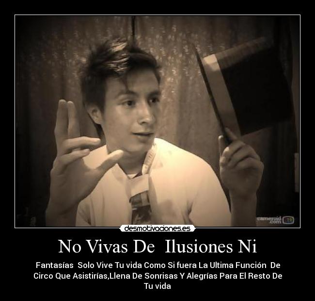 No Vivas De  Ilusiones Ni - 