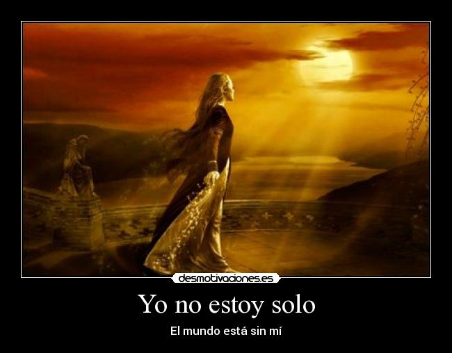 Yo no estoy solo - El mundo está sin mí