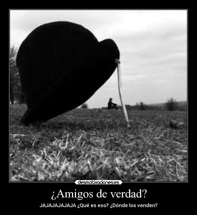 ¿Amigos de verdad? -