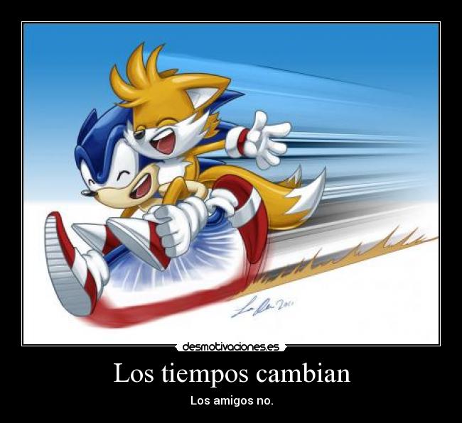 carteles animax cartoon los tiempos cambian los amigos amistad dibujo hecho por supacrikeydave desmotivaciones