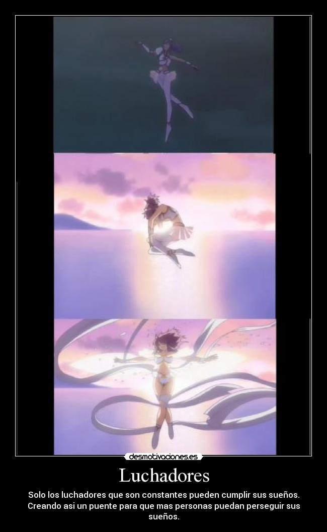 Luchadores - Solo los luchadores que son constantes pueden cumplir sus sueños.
Creando asi un puente para que mas personas puedan perseguir sus sueños.