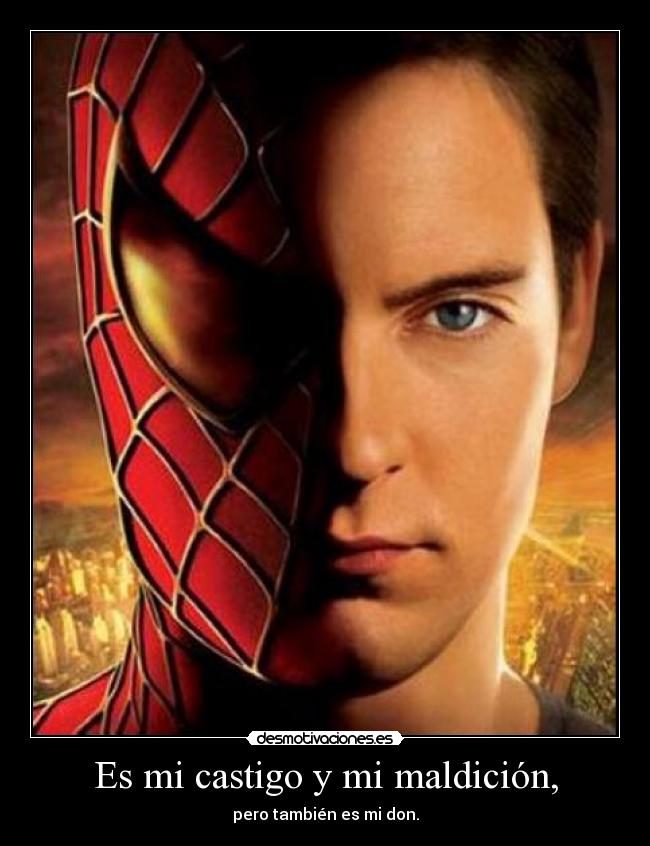 Es mi castigo y mi maldición, -