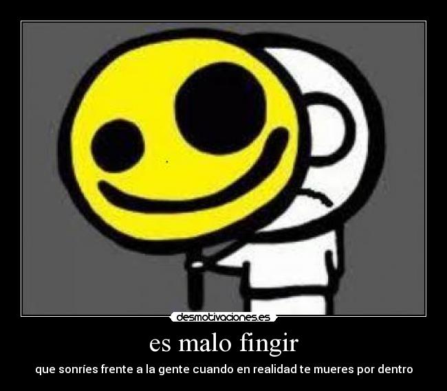 es malo fingir - 