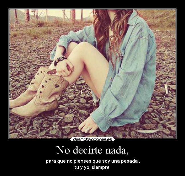 No decirte nada, - 