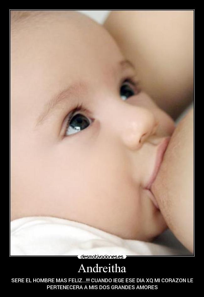 Andreitha - SERE EL HOMBRE MAS FELIZ...!!! CUANDO IEGE ESE DIA XQ MI CORAZON LE
PERTENECERA A MIS DOS GRANDES AMORES