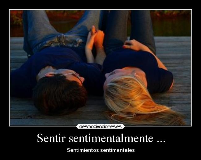 Sentir sentimentalmente ... - 