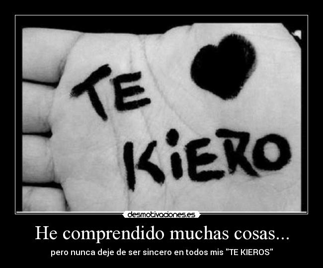 He comprendido muchas cosas... - 