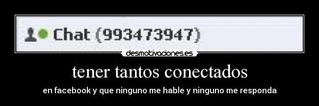 carteles tener tantos conectados facebook que ninguno hable ninguno responda 15cabras desmotivaciones