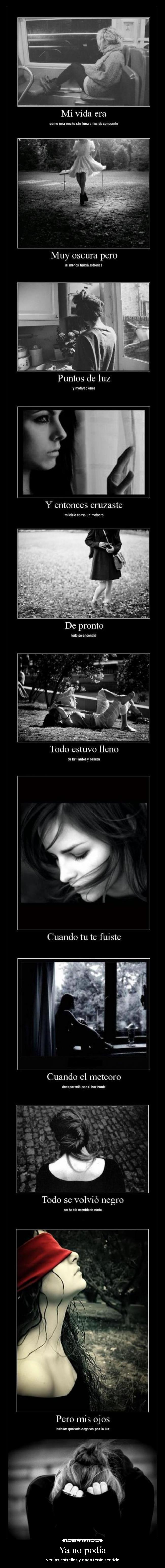 Ya no podía - ver las estrellas y nada tenia sentido