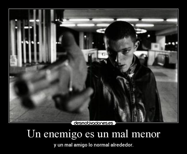 Un enemigo es un mal menor - 