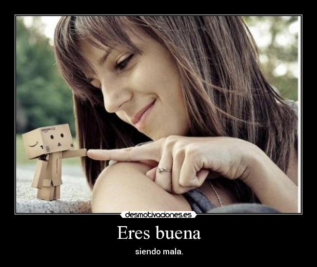 Eres buena -