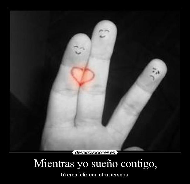 Mientras yo sueño contigo, - 