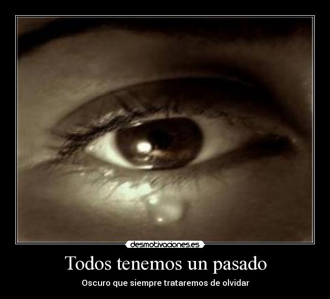 Todos tenemos un pasado -
