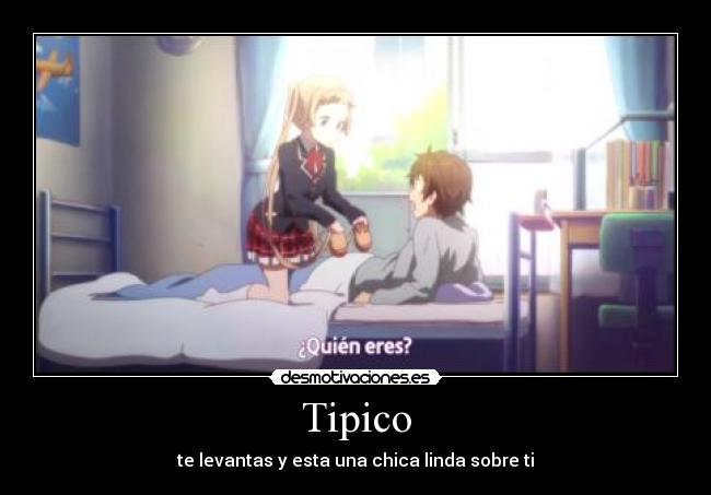 Tipico - te levantas y esta una chica linda sobre ti