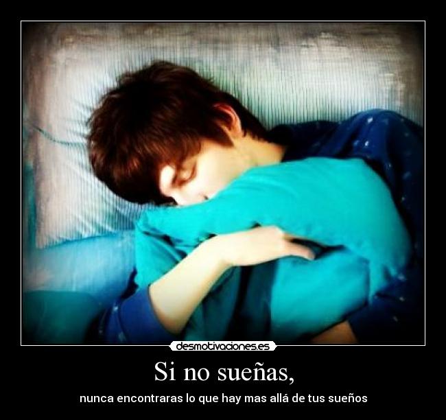 carteles suenas nunca encontraras que hay mas alla tus suenos desmotivaciones