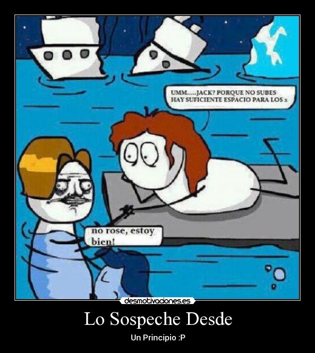 Lo Sospeche Desde - Un Principio :P