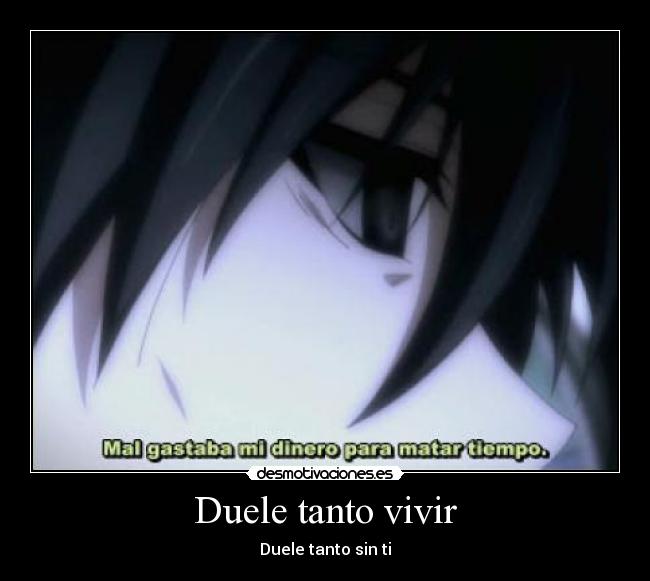 Duele tanto vivir - Duele tanto sin ti