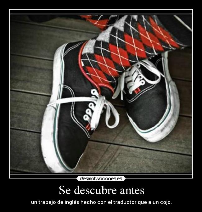 Se descubre antes - un trabajo de inglés hecho con el traductor que a un cojo.