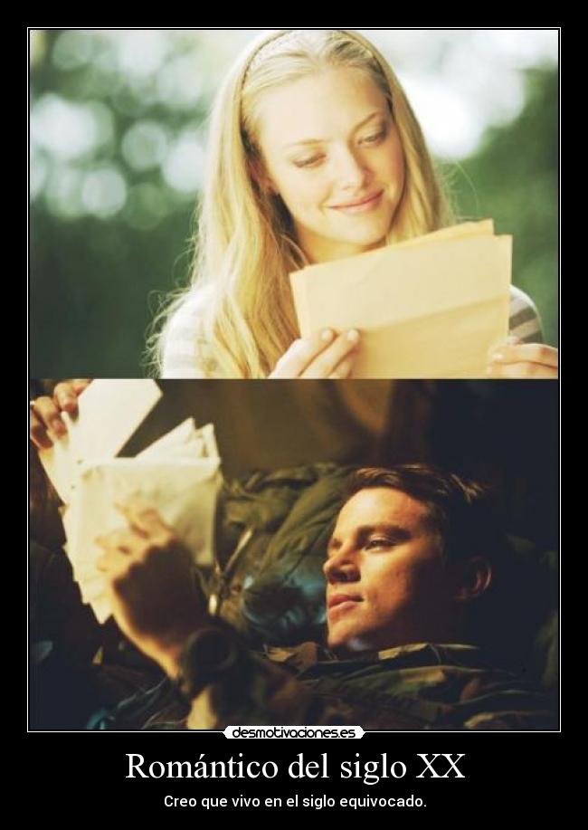 Romántico del siglo XX - Creo que vivo en el siglo equivocado.
