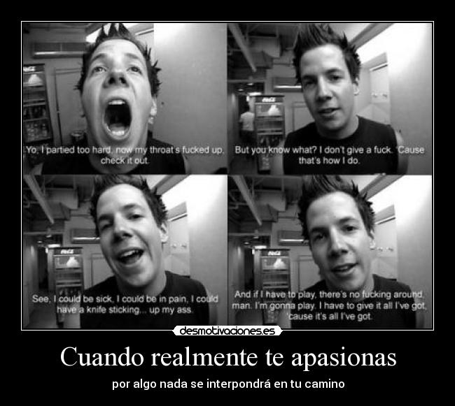 Cuando realmente te apasionas -