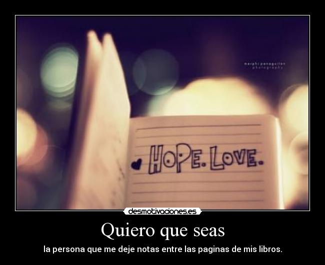Quiero que seas -