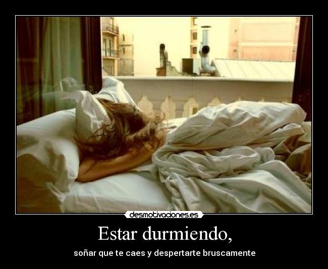 Estar durmiendo, - 