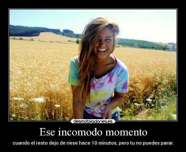 Ese incomodo momento -