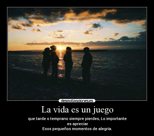 La vida es un juego -