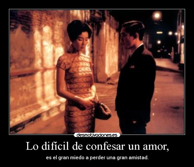 carteles amor dificil confesar amor gran miedo perder una gran amistad desmotivaciones