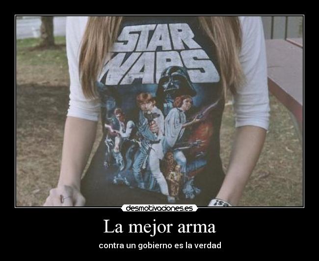 La mejor arma - contra un gobierno es la verdad