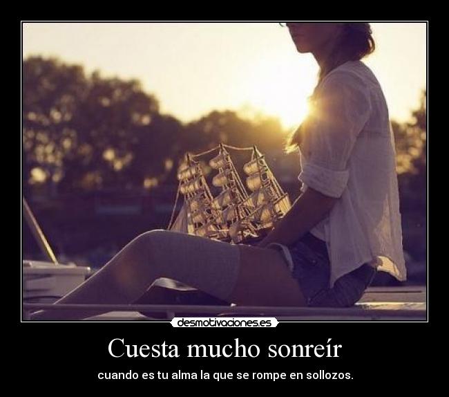 Cuesta mucho sonreír -