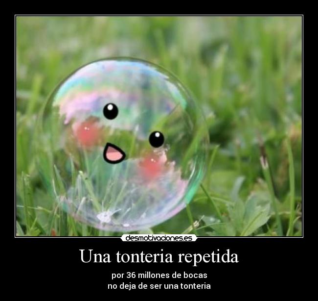 Una tonteria repetida - 