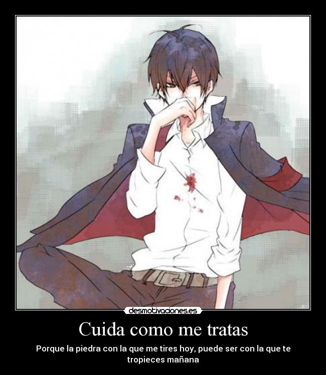 Cuida como me tratas -