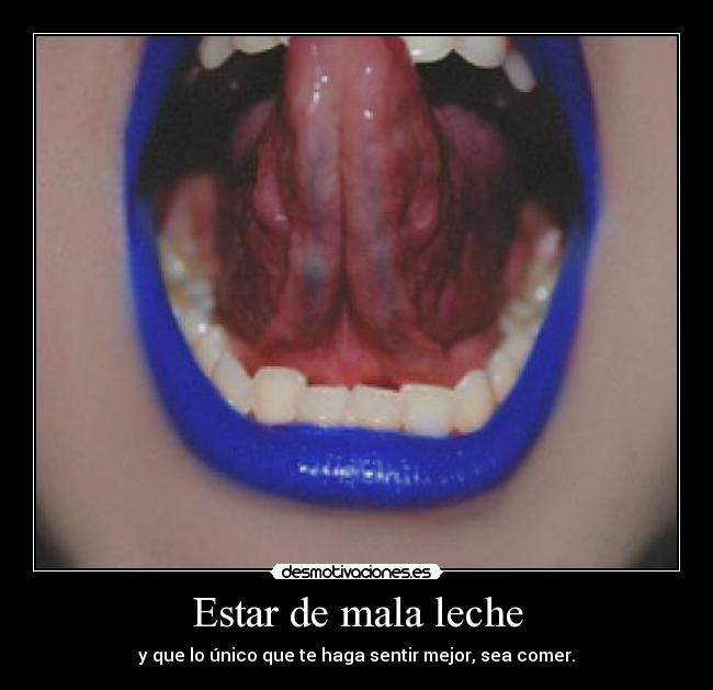 Estar de mala leche - 