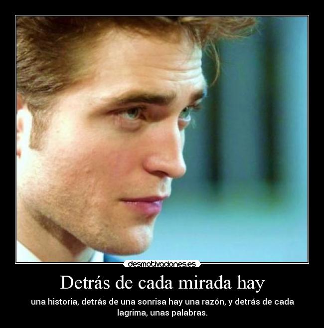 Detrás de cada mirada hay -