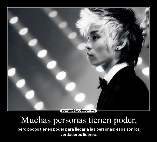 Muchas personas tienen poder, - pero pocos tienen poder para llegar a las personas; esos son los verdaderos líderes.